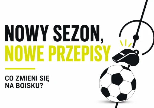 Zmiany w przepisach gry. Co czeka piłkarzy od nowego sezonu?