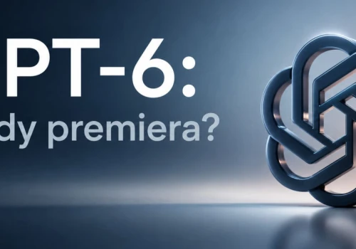 Kiedy premiera GPT-6? Rewolucja rozpocznie się wcześniej, niż sądzicie