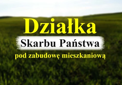 Działka Skarbu Państwa pod zabudowę mieszkaniową