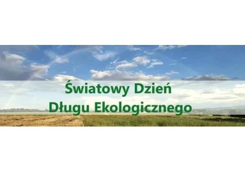 Światowy Dzień Długu Ekologicznego 2026. Od 30 lipca żyjemy na 