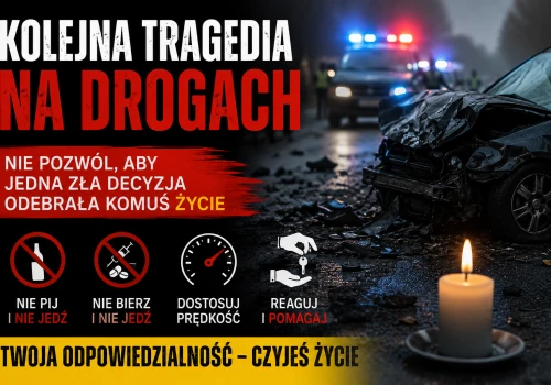 Kolejna tragedia na drogach. Nie pozwól, aby jedna zła decyzja odebrała komuś życie