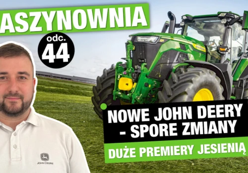 Maszynownia: John Deere wprowadza nowości w ciągnikach. Rozwija serię 6R i nie tylko