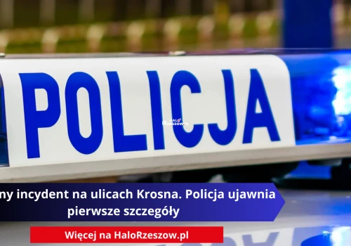 Groźny incydent na ulicach Krosna. Policja ujawnia pierwsze szczegóły