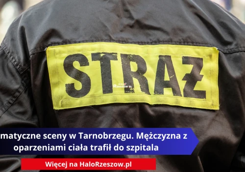 Dramatyczne sceny w Tarnobrzegu. Mężczyzna z oparzeniami ciała trafił do szpitala