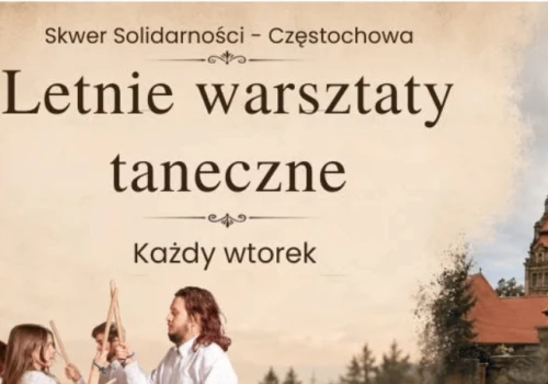 Letnie Warsztaty Taneczne na Skwerze Solidarności!
