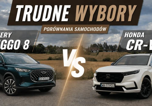 Trudne Wybory: Chery Tiggo 8 vs Honda CR-V