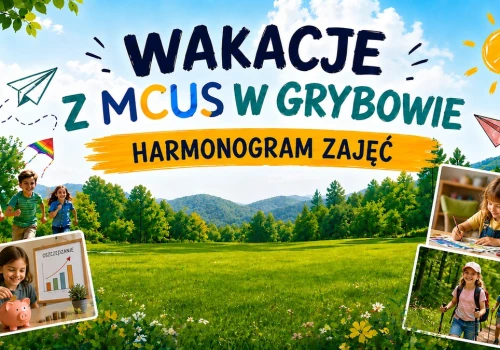 Wakacyjna przygoda z MCUS w Grybowie