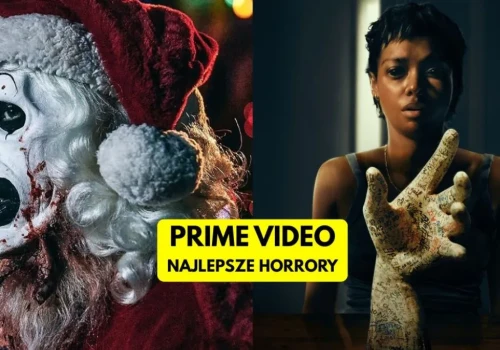 Najlepsze horrory Prime Video. TOP 15 filmów w serwisie