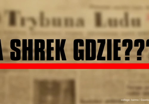A Shrek gdzie? Dobrze, że to nie są lata 50.