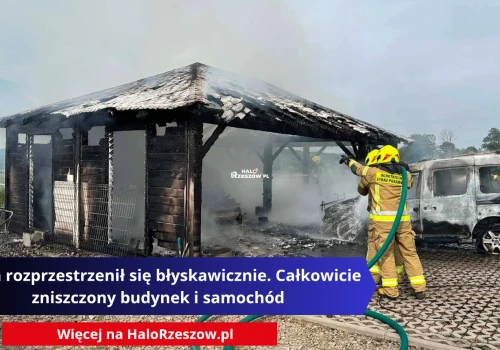 Ogień rozprzestrzenił się błyskawicznie. Całkowicie zniszczony budynek i samochód
