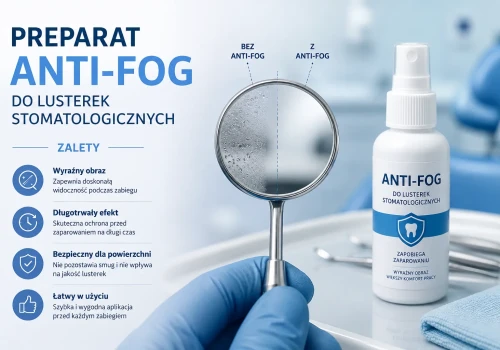 Preparat anti-fog do lusterek stomatologicznych – zalety