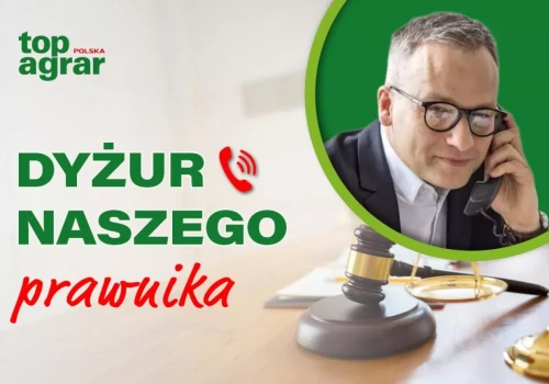 Masz problem prawny w gospodarstwie? Skorzystaj z dyżuru naszego adwokata!