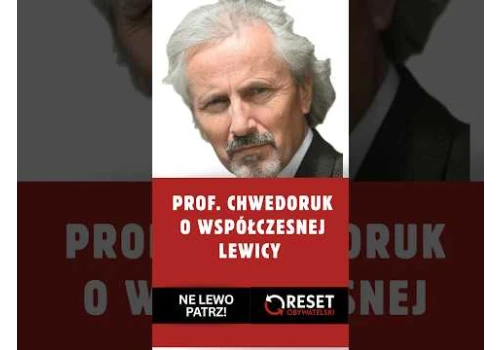Prof. Chwedoruk: Lewica broni - często jako jedyny konsekwentny obrońca - nie swojego świata