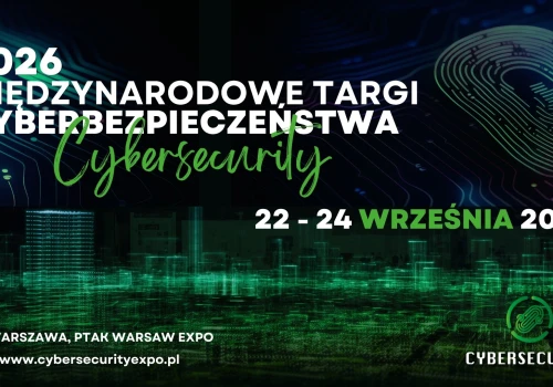 Cyberbezpieczeństwo w centrum technologicznej transformacji. Cyber Security Expo Poland 2026 już we wrześniu