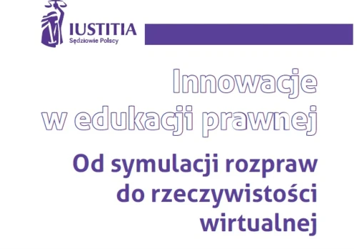 Innowacje w edukacji prawnej. Od symulacji rozpraw do rzeczywistości wirtualnej