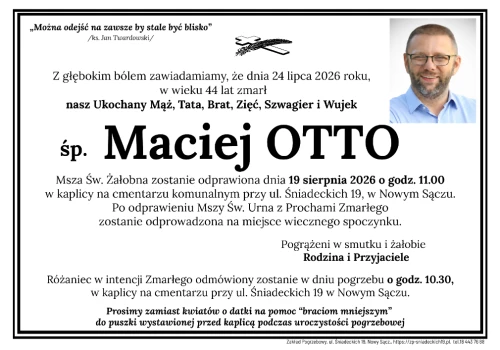 Nie żyje Maciej Otto. Miał zaledwie 44 lata, pogrzeb w Nowym Sączu