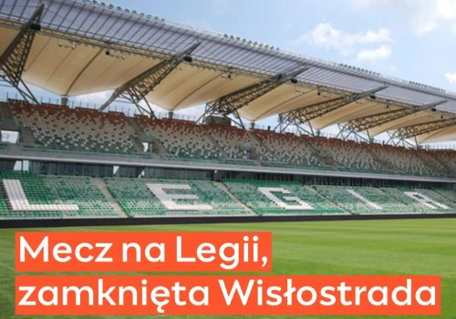 Mecz Legia Warszawa – Radomiak Radom. Możliwe utrudnienia w ruchu