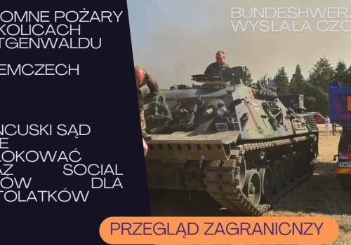 Przegląd zagraniczny: Niemcy w okolicach Hürtgenwaldu walczą z ogromnymi pożarami