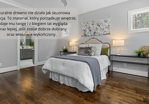 Szlachetność naturalnego drewna – podłogi, które dojrzewają wraz z Twoim domem