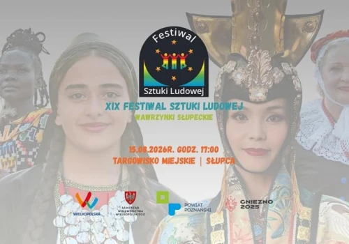Zapraszają na XIX Festiwal Sztuki Ludowej w Słupcy
