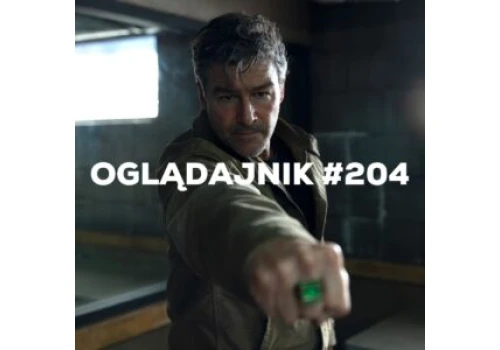 Oglądajnik #204, czyli co obejrzeć w weekend na Netflix, HBO MAX, Disney+, Apple TV+ i CANAL+