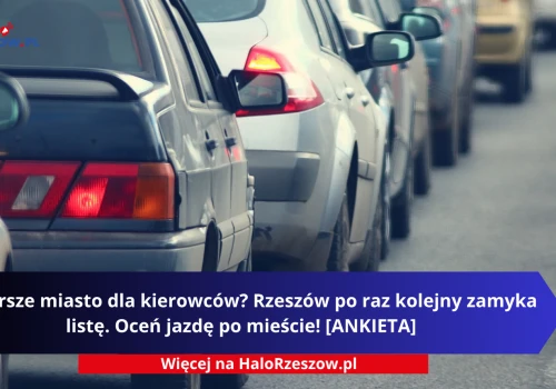 Najgorsze miasto dla kierowców? Rzeszów po raz kolejny zamyka listę. Oceń jazdę po mieście!