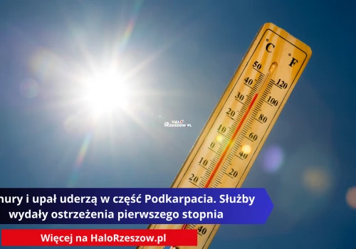 Wichury i upał uderzą w część Podkarpacia. Służby wydały ostrzeżenia pierwszego stopnia