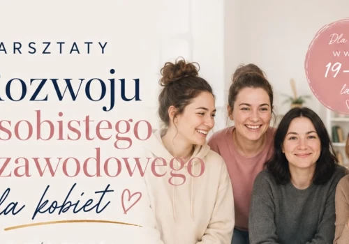 Bezpłatne warsztaty dla młodych kobiet w Wysokiem Mazowieckiem. Tylko 10 miejsc