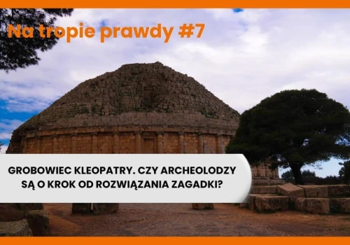 Grobowiec Kleopatry. Czy archeolodzy są o krok od rozwiązania zagadki?