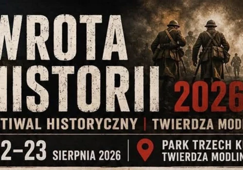 Wrota Historii 2026 – historia ożyje w Twierdzy Modlin