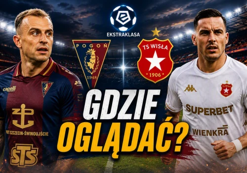Pogoń Szczecin – Wisła Kraków. Gdzie oglądać? O której transmisja?