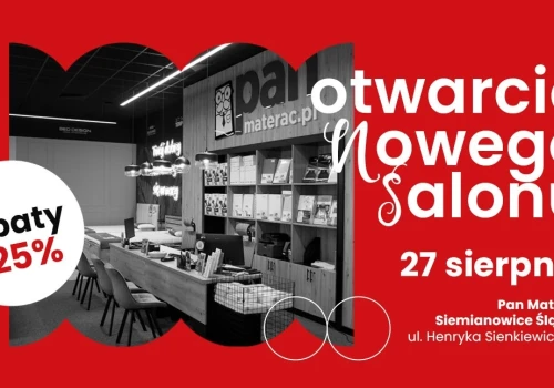 Otwarcie salonu Pan Materac w Siemianowicach Śląskich – rabaty do 25%!