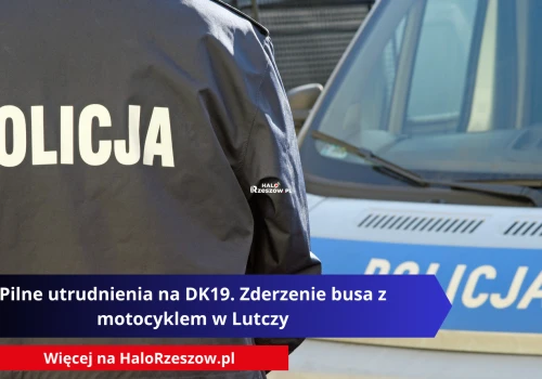 Pilne utrudnienia na DK19. Zderzenie busa z motocyklem w Lutczy