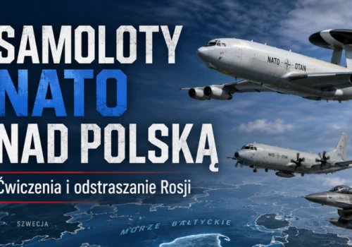 Samoloty NATO ćwiczą nad Polską odstraszanie Rosji (analiza)