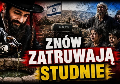 Żydzi zatruwają i zasypują palestyńskie studnie. P. Holocher i R. Patlewicz NA ŻYWO