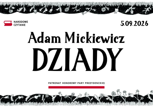 Narodowe Czytanie 2026. W tym roku „Dziady” Adama Mickiewicza