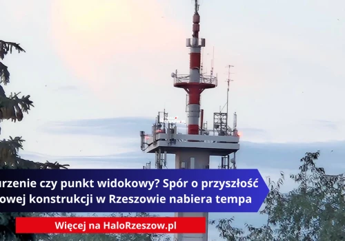 Wyburzenie czy punkt widokowy? Spór o przyszłość kultowej konstrukcji w Rzeszowie nabiera tempa