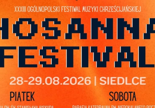 Czas na Hosannę! Już ten weekend Siedlce staną się miejscem spotkania miłośników muzyki chrześcijańskiej