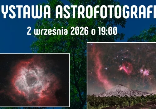 Kraków spojrzy w gwiazdy. W Parku przy Fabrycznej zobaczymy niezwykłe zdjęcia kosmosu