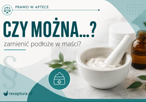 Czy można zamienić podłoże w maści recepturowej?