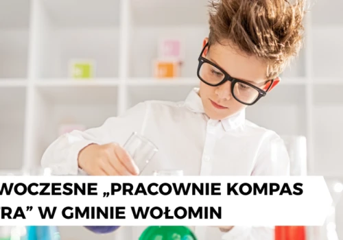 Wołomin – Nowoczesna edukacja bliżej uczniów. Siedem szkół z Gminy otrzymało wsparcie