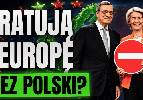 Chcą ratować Europę... bez Polski. Mario Draghi ugiął się dopiero po tygodniu krytyki