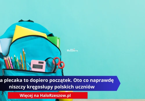 Waga plecaka to dopiero początek. Oto co naprawdę niszczy kręgosłupy polskich uczniów