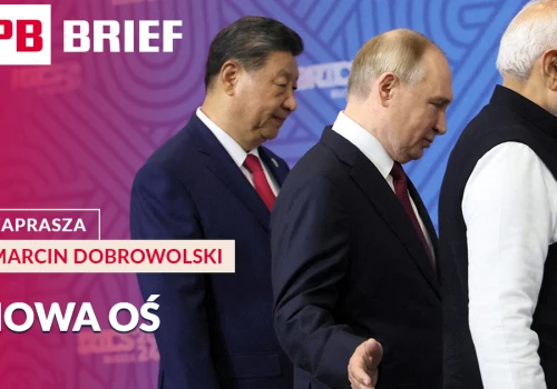 Xi, Putin i Modi razem. Co łączy nowy układ sił? PB BRIEF