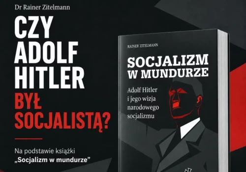Rainer Zitelmann – Czy Adolf Hitler był socjalistą?