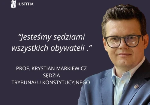 Prof. Krystian Markiewicz: Jesteśmy sędziami wszystkich obywateli.