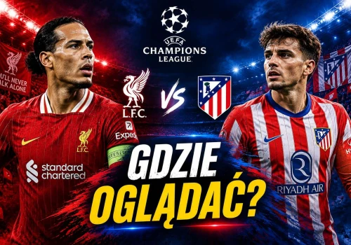 Liverpool – Atletico Madryt: gdzie i o której oglądać? Transmisja