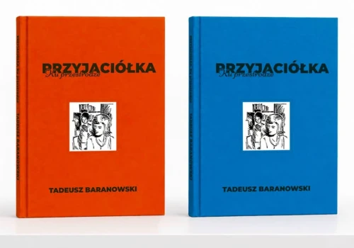 Wczesne prace Tadeusza Baranowskiego trafią do albumu. „Przyjaciółka. Ku przestrodze”