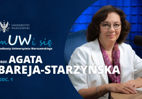 Prof. Agata Bareja-Starzyńska w podkaście „mUWi się”