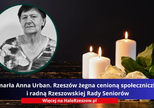 Zmarła Anna Urban. Rzeszów żegna cenioną społeczniczkę i radną Rzeszowskiej Rady Seniorów